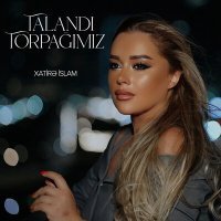 Постер песни Xatirə Islam - Talandı Torpağımız