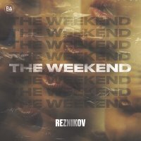Постер песни Reznikov - The Weekend