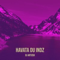 Постер песни DJ Artush - Havata du indz
