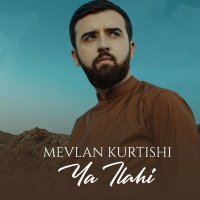 Постер песни Mevlan Kurtishi - Ya Ilahi