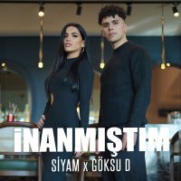 Постер песни Siyam & Göksu D - İnanmıştım