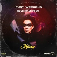 Постер песни Fury Weekend, House Of Serpents - Misery