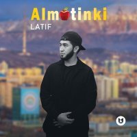 Постер песни LATIF - Almatinki