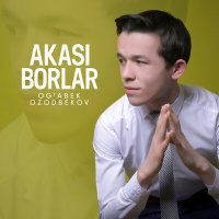Постер песни Og'Abek Ozodbekov - Akasi borlar