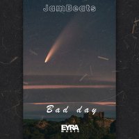Постер песни JamBeats - Bad Day
