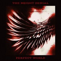 Постер песни The Bright Denial - Perfect World