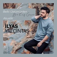 Постер песни İlyas Yalçıntaş - Belki Üstümüzden Bir Kuş Geçer (Akustik)