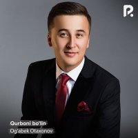 Постер песни Og'abek Otaxonov - Qurboni bo'lin