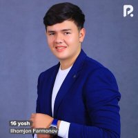 Постер песни Ilhomjon Farmonov - 16 yosh