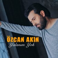 Постер песни Özcan Akın - Yalanım Yok