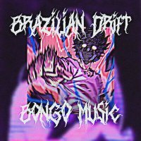 Постер песни Bongo Music - BRAZILIAN DRIFT