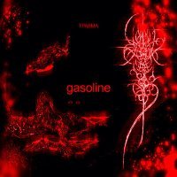 Постер песни ТРАВМА - Gasoline