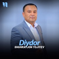 Постер песни Shuhratjon Tojiyev - Diydor