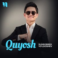Постер песни Suhrobbek Yo'ldoshev - Quyosh