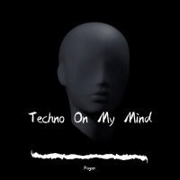 Постер песни KOGAN - Techno on My Mind