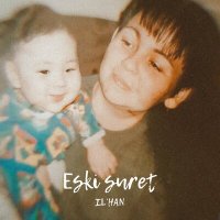 Постер песни IL'HAN - Eski suret