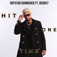 Постер песни RoyStar SoundSick, DEDOV7 - Hit One Time