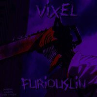 Постер песни VIXEL - FURIOUSLIN