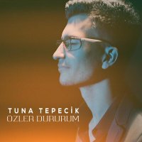 Постер песни Tuna Tepecik - Özler Dururum