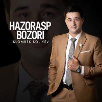 Постер песни Islombek Soliyev - Hazorasp bozori