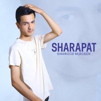 Постер песни Шахризод Муродов - Sharapat