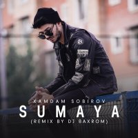 Постер песни Хамдам Собиров - Sumaya (Remix by Dj Baxrom)