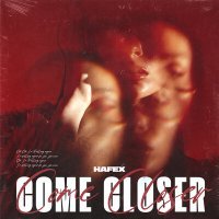 Постер песни Hafex - Come Closer