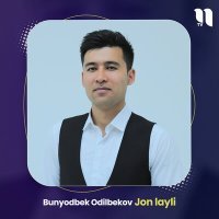 Постер песни Bunyodbek Odilbekov - Jon layli