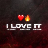 Постер песни Teebaby, Calypso, Siqw1z - I Love It