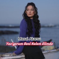 Постер песни Masal Akarsu - Yazıyorum Seni Kalem Elimde