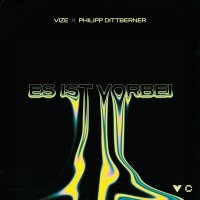 Постер песни VIZE, Philipp Dittberner - Es Ist Vorbei