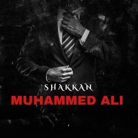 Постер песни Shakkan - Muhammed Ali
