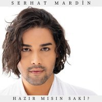 Постер песни Serhat Mardin - Hazır Mısın Saki?