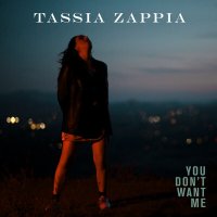 Постер песни Tassia Zappia - You Don't Want Me