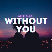 Постер песни Alex Alta - Without You