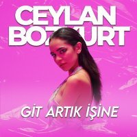 Постер песни Ceylan Bozkurt - Git Artık İşine