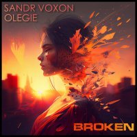 Постер песни Sandr Voxon, Olegie - Broken