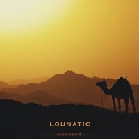 Постер песни Lounatic - Caravan