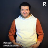 Постер песни Ёдгор Мирзажонов - Pari-pari