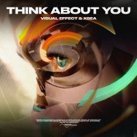 Постер песни Visual Effect, XSEA - Think About You