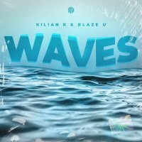 Постер песни Kilian K, Blaze U - Waves
