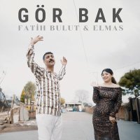 Постер песни Fatih Bulut & Elmas - Gör Bak