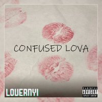 Постер песни -LOVERNYI - CONFUSED LOVA