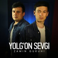 Постер песни Zamin guruhi - Yolg'on sevgi