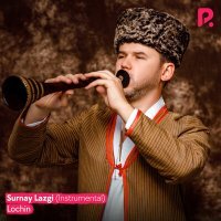Постер песни lochin - Surnay Lazgi
