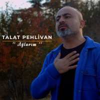 Постер песни Talat Pehlivan - Ağlarım