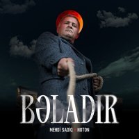 Постер песни Mehdi Sadiq, Noton - Bəladır
