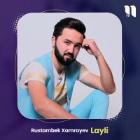 Постер песни Rustambek Xamrayev - Layli