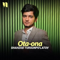 Постер песни Shahzod Tursunpo'latov - Ota-ona