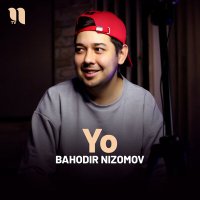 Постер песни Bahodir Nizomov - Yo